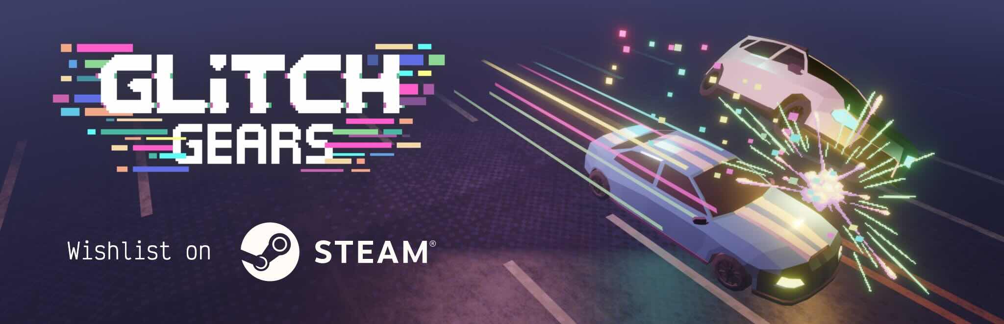Promotional banner for Glitch Gears, featuring a blue car with colorful light trails and digital effects, against a night background. Includes 'Wishlist on Steam' with the Steam logo.